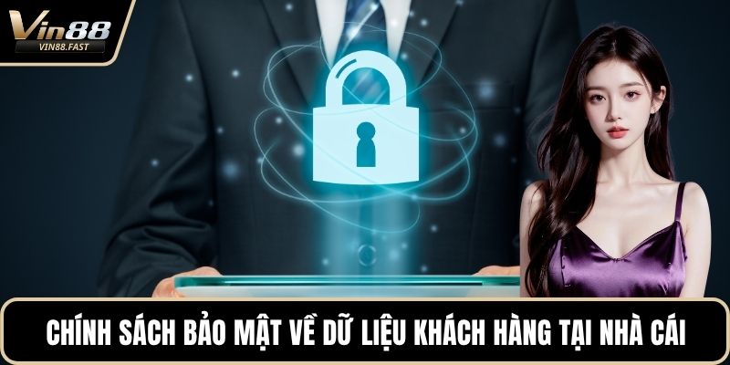 Chính sách bảo mật về dữ liệu khách hàng tại nhà cái