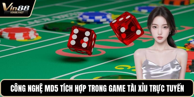 Công nghệ MD5 tích hợp trong game tài xỉu trực tuyến