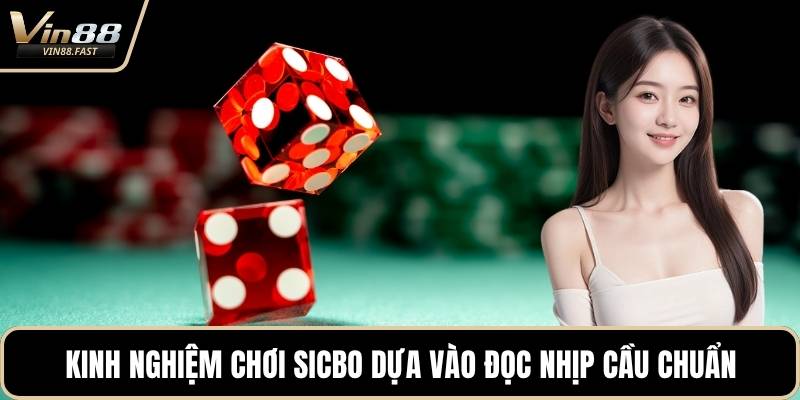 Kinh nghiệm chơi Sicbo dựa vào đọc nhịp cầu chuẩn