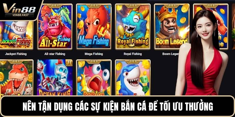 Nên tận dụng các sự kiện bắn cá để tối ưu thưởng