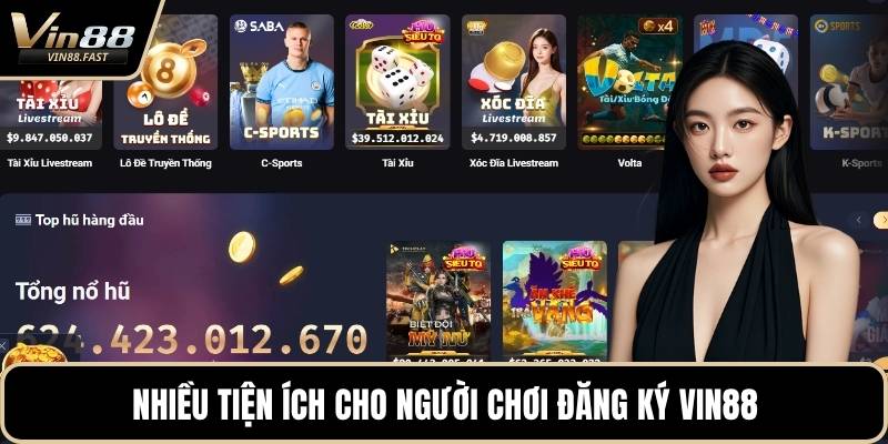 Nhiều tiện ích cho người chơi đăng ký VIN88