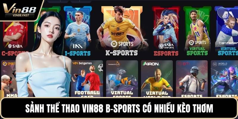 Sảnh thể thao VIN88 B-Sports có nhiều kèo thơm