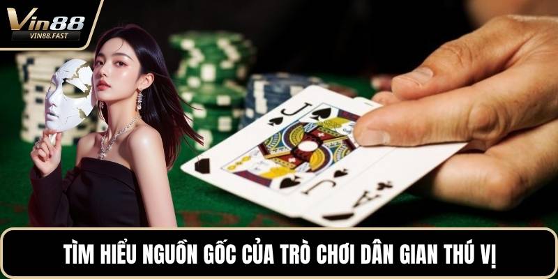 Tìm hiểu nguồn gốc của trò chơi dân gian thú vị